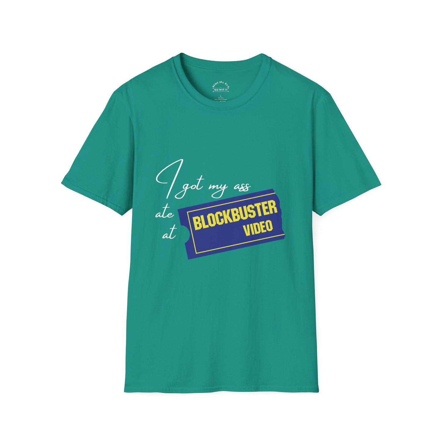 I Got My A** Ate At Blockbuster T-Shirt