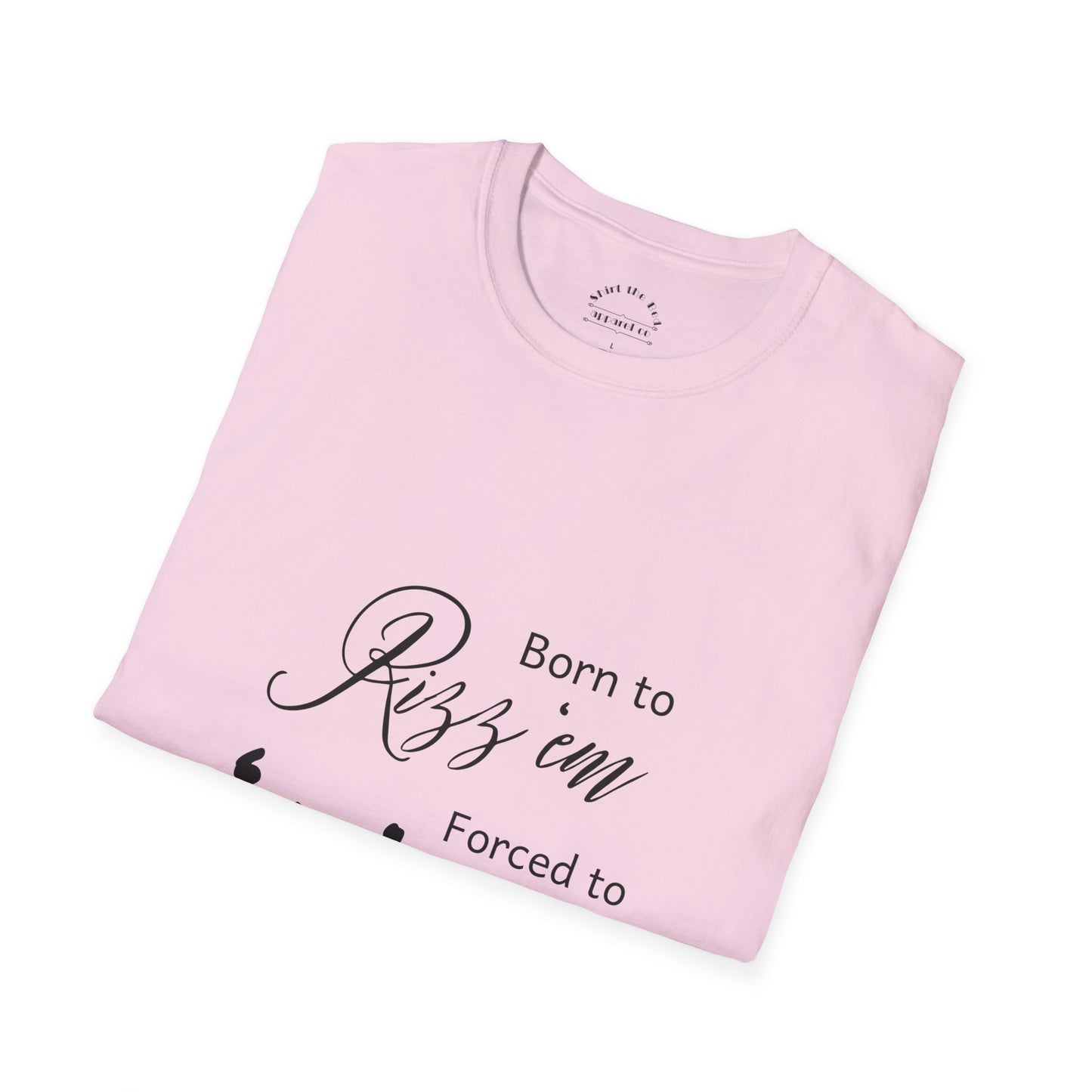 Born to Rizz 'em Forced to 'tism Typography T-Shirt