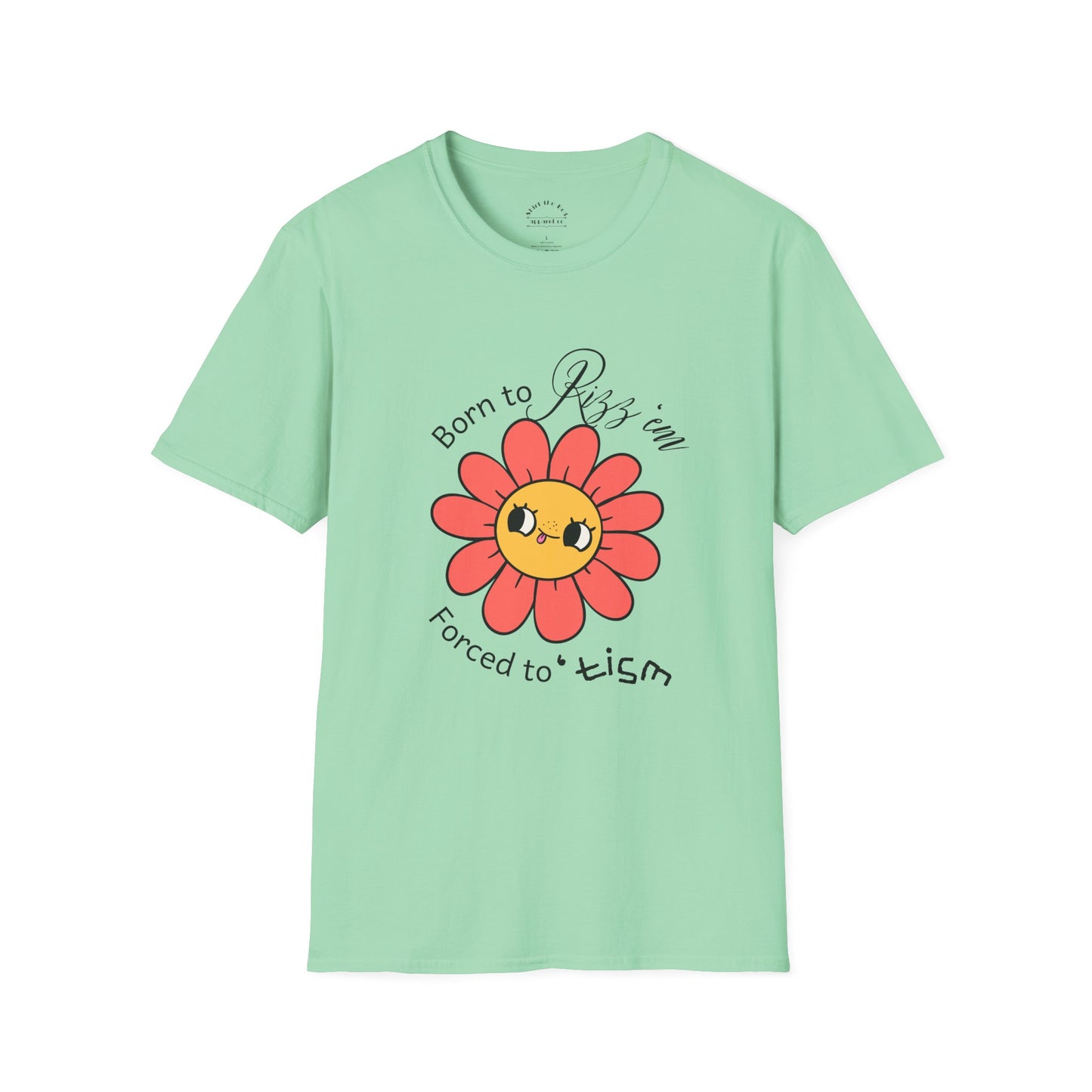 Born to Rizz 'em Forced to 'tism Flower T-Shirt