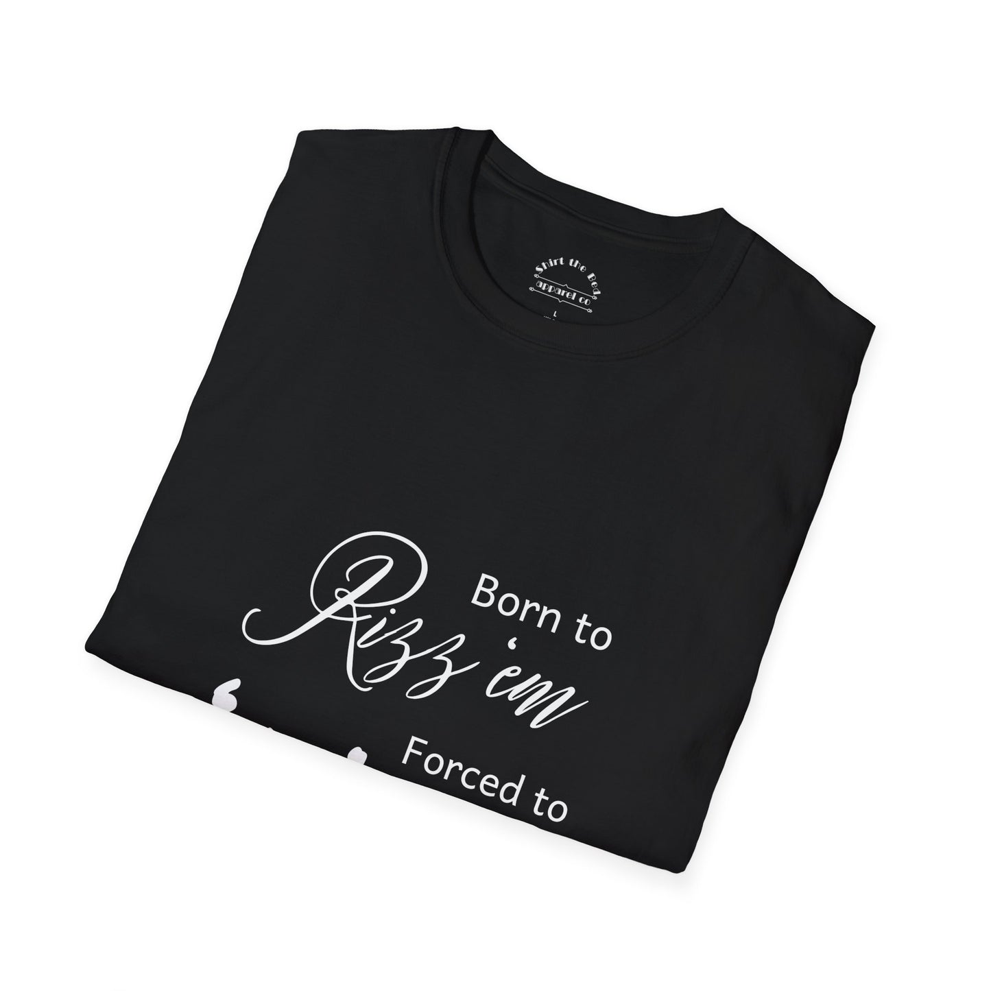 Born to Rizz 'em Forced to 'tism Typography T-Shirt