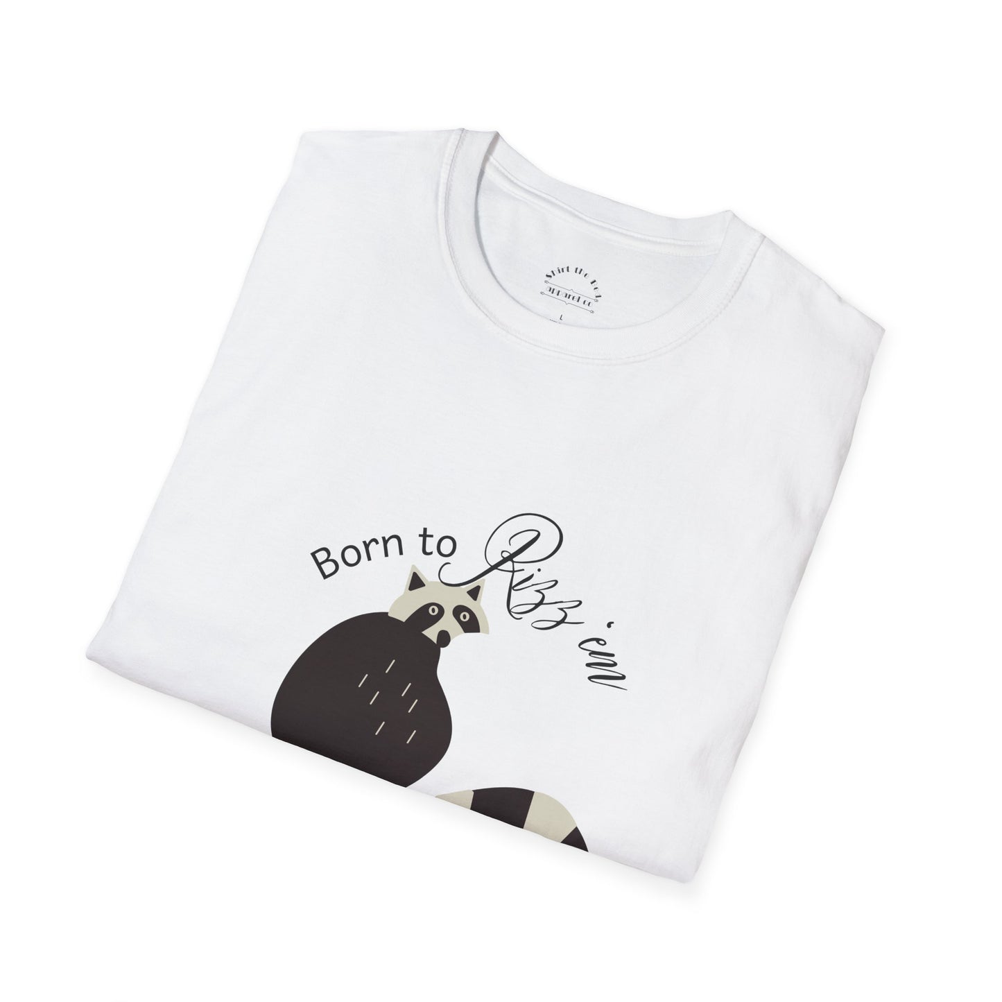 Born to Rizz 'em Forced to 'tism Racoon T-Shirt