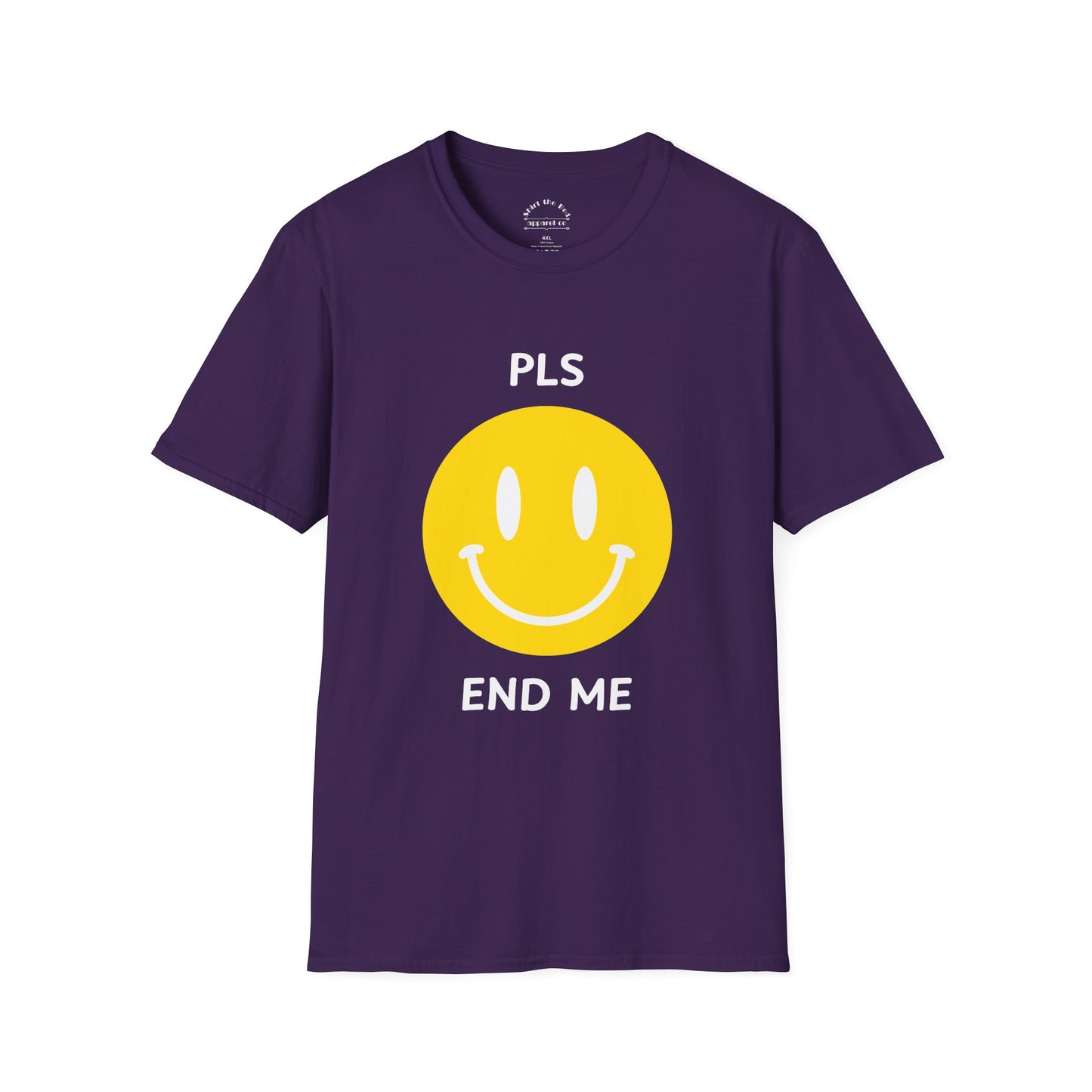 PLS END ME T-Shirt