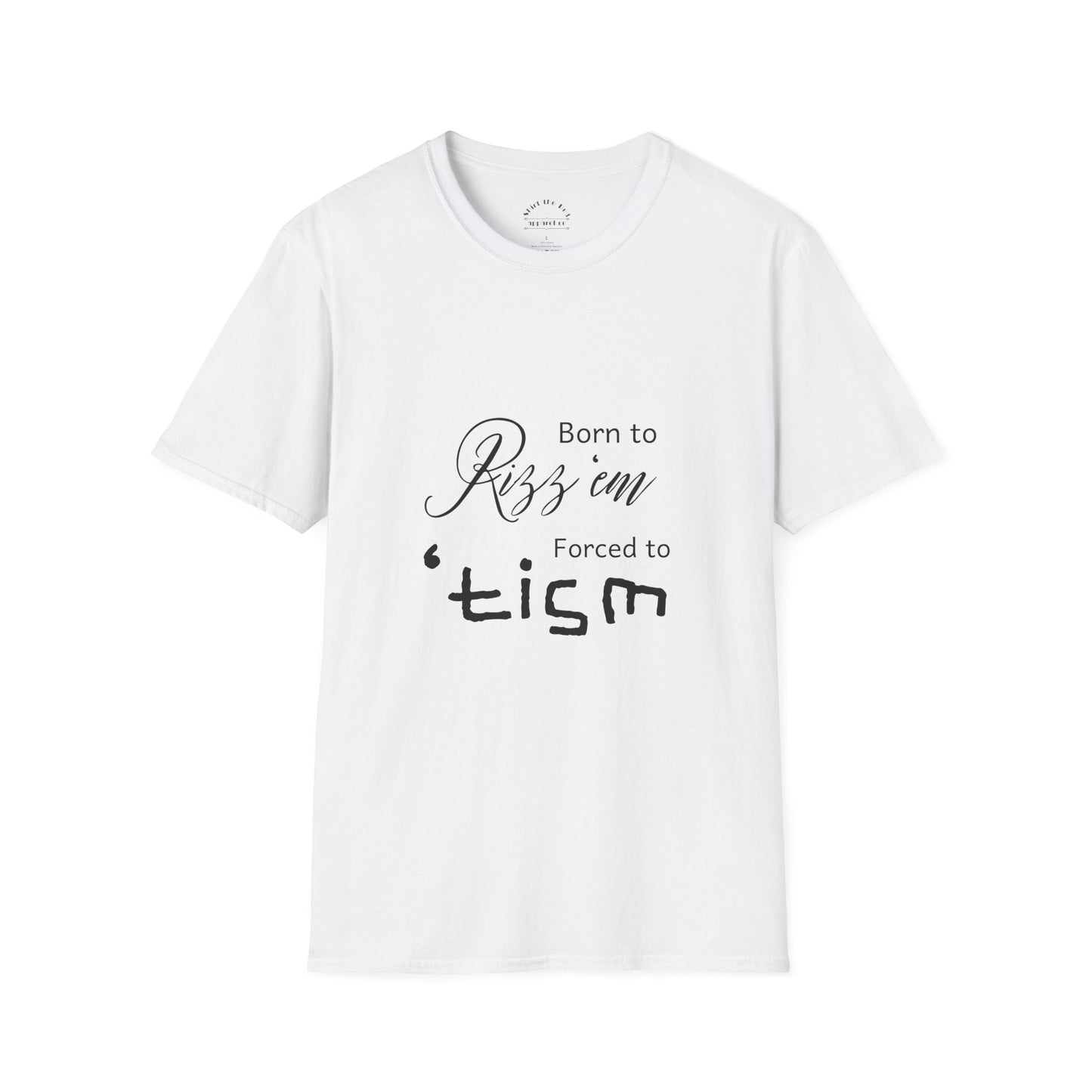 Born to Rizz 'em Forced to 'tism Typography T-Shirt