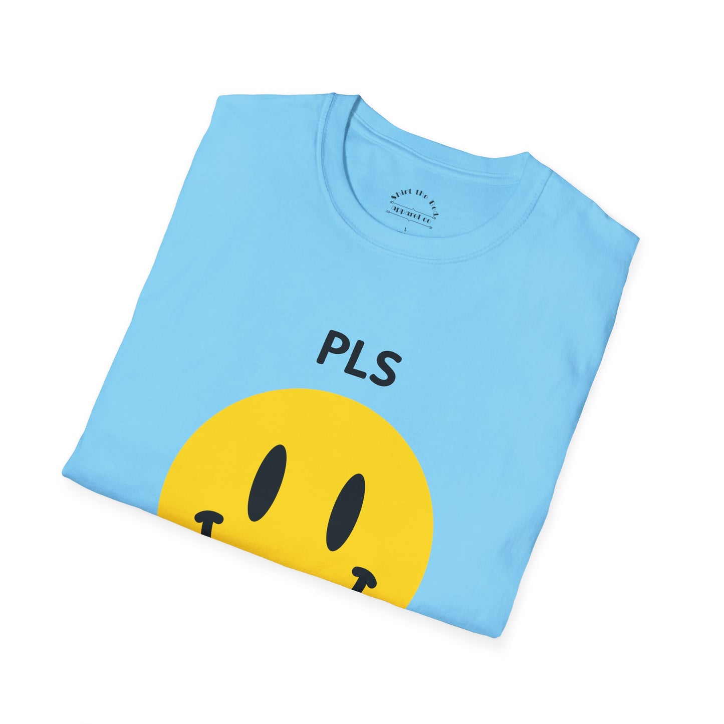 PLS END ME T-Shirt