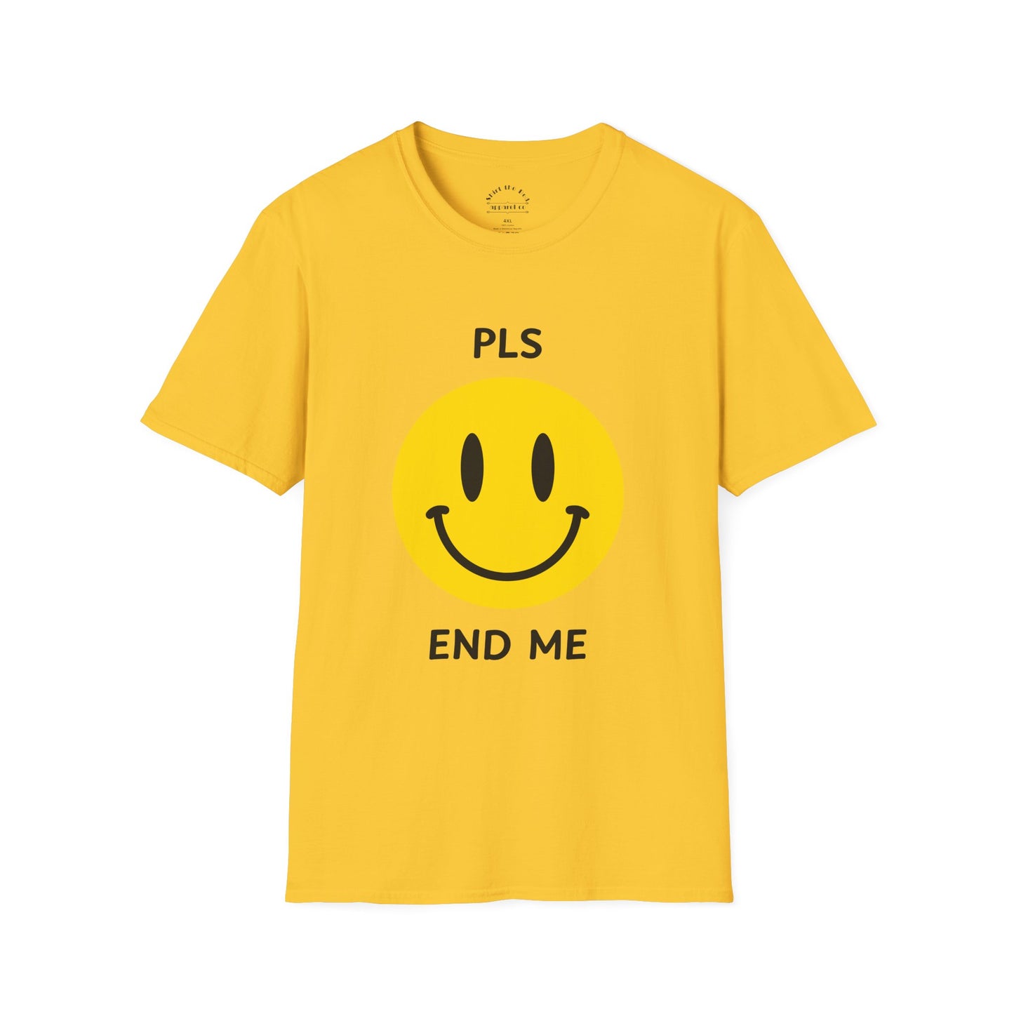 PLS END ME T-Shirt