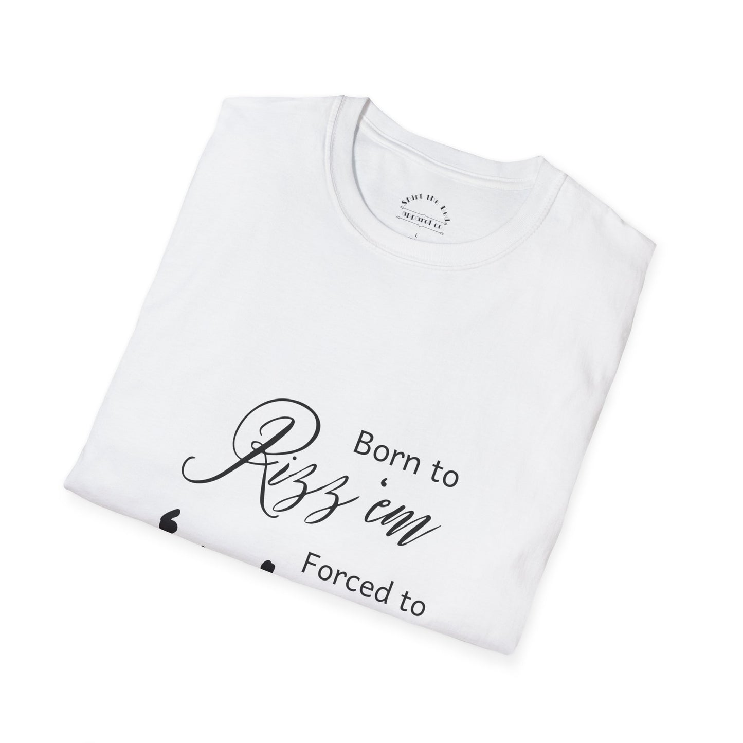 Born to Rizz 'em Forced to 'tism Typography T-Shirt