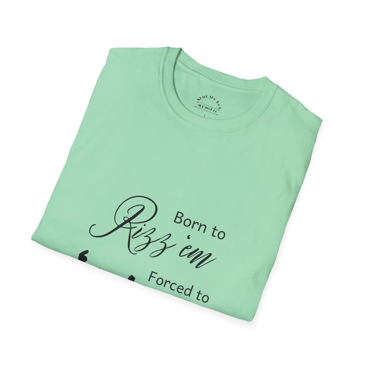 Born to Rizz 'em Forced to 'tism Typography T-Shirt